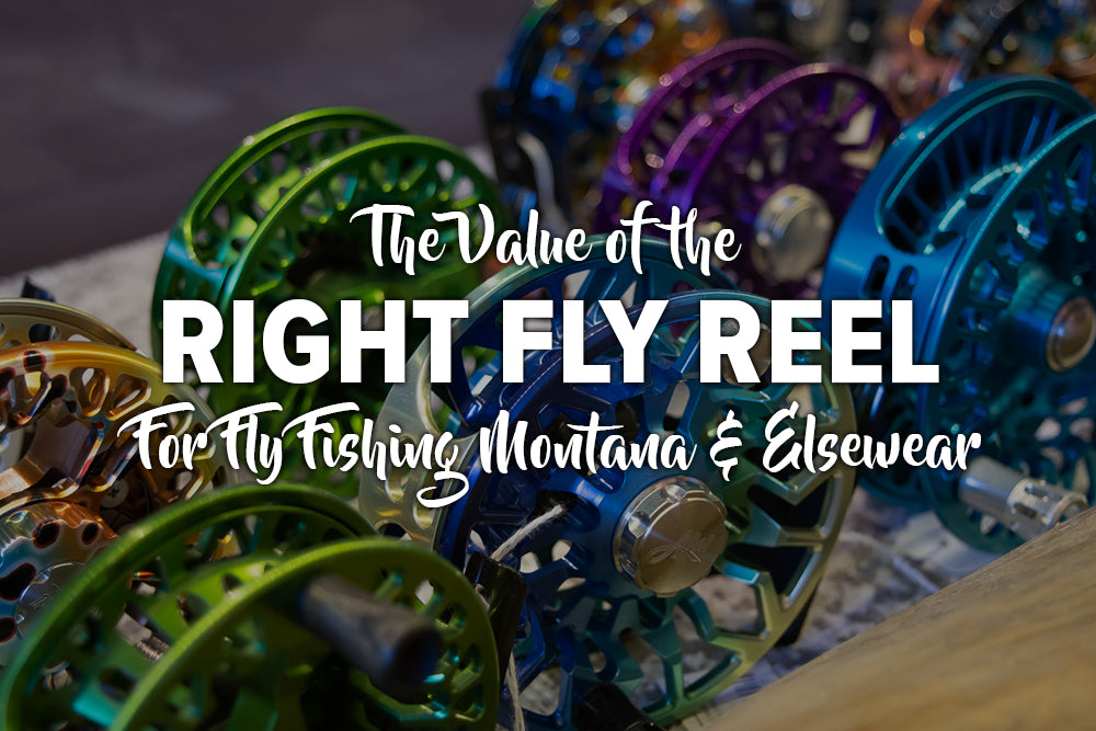 The Value of the Right Fly Reel for Fly Fishing Montana & Elsewhere –  Madison River Fishing Company