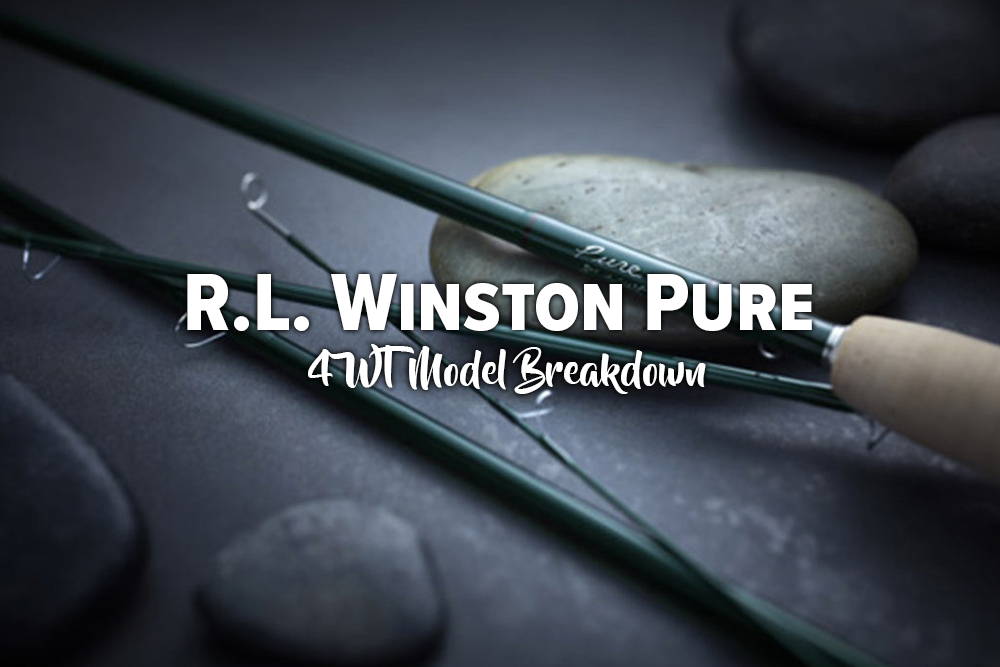 R.L. Winston Pure 4WT Breakdown