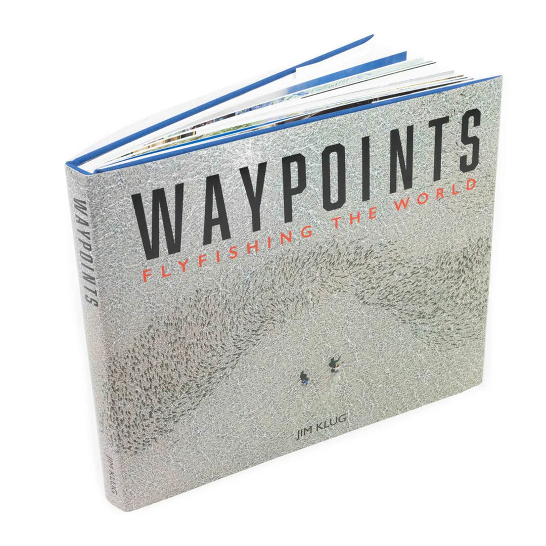 Waypoints - Fly Fishing The World by Jim Klug